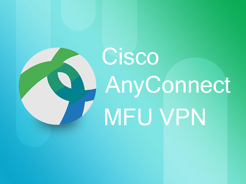 การใช้งาน MFU VPN ด้วยโปรแกรม AnyConnect(version 4.8 )